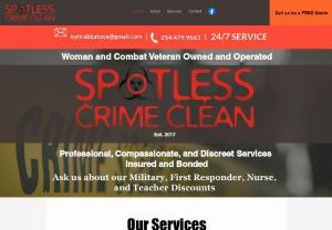 Spotless Crime Clean,  LLC - Spotless Crime Clean is a family owned and operated local specialty cleaning company focusing on Bio-hazard,  Blood-borne Pathogen,  crime scene,  suicide,  blood,  decomposition,  hoarding and death removal. We take each case personally and will be right next to you even after the cleanup to assist on your road to recovery.