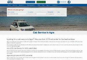 Cabs In Agra,  Taxi service in Agra - Cab Booking at GtsCab - Gts Car Rental a leading online cab service provider in Agra providing one way cab,  local pick & drop cab,  outstation taxi service with reasonable taxi booking rates in Agra.