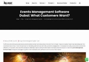 Events Management Software Dubai: What Customers Want? - InLogic Events Management System is the great option for planning the impactful event for the customers to provide tremendous services and features.
