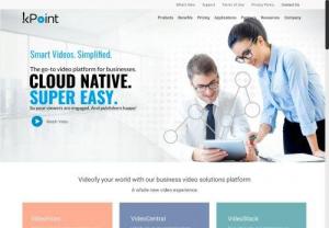 Enterprise Video Platform for Business - KPoint provides a complete enterprise interactive video platform,  video training platform & video search solutions for your business to create,  manage,  distribute video across the globe.