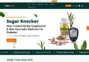 Sugar Knocker - Fight Diabetes Naturally - Buy 100 % Natural Ayurvedic Product - Sugar Knocker a diet health supplement for diabetes. Fight Diabetes Naturally