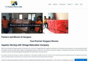 Packers and Movers in Gurgaon Haryana - Vintage Relocation is one of the fastest growing packers and movers in Gurgaon,  Haryana earning very good reputation and reviews from their customers for providing him unbeatable,  reliable,  cost effective,  safe and secure moving services in Delhi NCR.