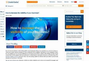 How to increase the visibility of your business? - Increasing the visibility of your business should be a key goal of your day-to-day operations,  Here are five ways to increase the visibility of your business,  to get more eyes on it and more of the right people engaging with your business.