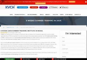 Best Java Summer Training in Noida With Live Projects - Java is a general-purpose computer-programming language that is concurrent,  class-based,  object-oriented,  and specifically designed to have as few implementation dependencies as possible. Learn Java with 4/6 Weeks Summer Training in Noida. KVCH is one of the best Training Institute for Java Summer Training. KVCH helps to strengthen your job oriented practical knowledge and assures 100% placement assistance in top MNCs.