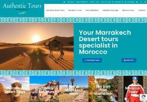 Marrakech Desert Tours - Authentic Tours Marrakech is a fully licensed Moroccan travel company offering private excursions and tours to the desert between Marrakech and Fez and including both Ergs: Chebbi near Merzouga & Chigaga near Mhamid. We also run custom tours all year round starting from Casablanca,  Tangier or elsewhere on request.