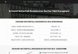 Krisumi Waterfall Residences Sector 36A - Krisumi Waterfall Residences Sector 36A Gurgaon is an upcoming housing project by Krisumi Group. Krisumi Waterfall Residences is located in the prime location of sector 36A which is very close to National Highway 8. Waterfall Residences Sector 36A Gurgaon offering luxurious apartments with all the modern amenities.