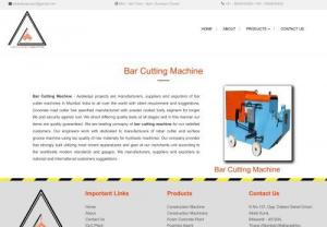 Bar Cutting Machine - Bar cutting machine manufacturers,  suppliers and exporters company with all types and shape in Mumbai India to entire world client's requirements and suggestions with assured required safety services and industrial quality features provider.