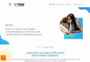 Blogs on ERP and CRM Business Solutions - Focus Softnet blog is all about business trends,  markets and enterprise resources across the globe and related to products like ERP,  CRM and HCM