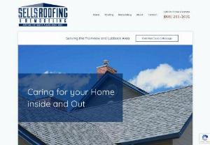Sells Roofing and Remodeling,  LLC - Sells Roofing and Remodeling,  LLC is one of the leading roofing and remodeling contractors in Lubbock and Plainview,  Texas providing services including roof repair & installation,  architectural shingles installation,  kitchen and bathroom remodeling,  etc. At affordable price.