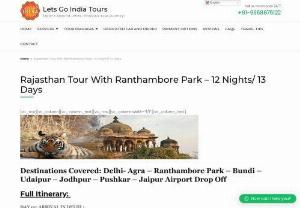 Rajasthan Tour With Ranthambore Park - 12 Nights / 13 Days - Rajasthan Tour With Ranthambore Park,  While en-route to Jaipur you will visit the Fatehpur Sikri,  or 