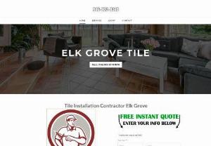 Elk Grove Tile - As some of the best tile contractors in Elk Grove,  California,  we take pride in installing the finest tile in the various homes around Elk Grove and the greater Sacramento area. We are always moving forward with new designs and new types of tile for the floors,  bathrooms,  ceilings,  and wherever else a homeowner or business owner is looking to install tile.