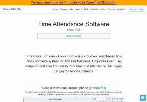 Clock Simple - Clock Simple is a cloud and web based time clock software system for any size business. Employees can use computer and smart phone to track time and attendance. Managers get payroll reports instantly.