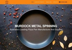 Murdock Metal Spinning Pty Ltd - Murdock Metal Spinning Pty Ltd is Australia's leading pizza pan manufacturer and supplier.
