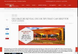 Decorators Reveal: Decor Tips That Can Help You Cut Costs! - Planning decoration at your wedding? Here are decor tips that can help you to cut the cost by expert wedding decorators in Pune.