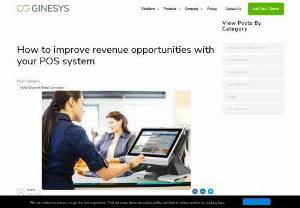 How to improve revenue opportunities with your POS system - POS Software plays a very important role in today’s Retail Industry and running any store without one is next to impossible. That being said,  it is important for retailers to identify if the POS system they have in place is helping them improve the revenue opportunities