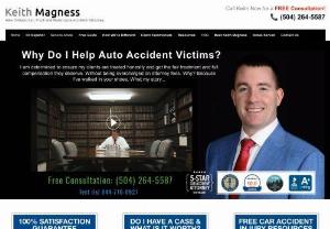 New Orleans Car Accident Attorney: Call For Free Consultation! - Specialized New Orleans car accident lawyer Keith Magness will fight to get the maximum compensation you deserve. Get a free consultation. Call us today!