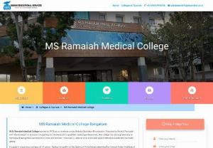 MS Ramaiah Medical College, Bangalore | MS Ramaiah Medical College Fees | MSRMC - MS Ramaiah Medical College, Bangalore is prestigious medical colleges in Karnataka Find admission process, eligibility, rankings, placements, MS Ramaiah Medical college Fees helpline 9743277777