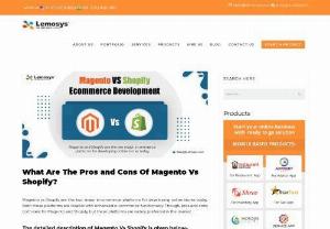 Top Comparison Between Magneto or Shopify Platform - When we talk about Ecommerce Development- two platform comes in our mind Magento and Shopify, Magento and Shopify is the most popular leading ecommerce platforms worldwide, if you want to know about its advantages and disadvantages for web application development. Then learn this post till last we have described about it.