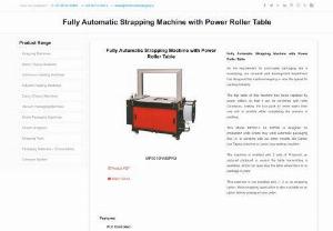 Fully Automatic Strapping Machine - A Fully automatic strapping machine to ease you packaging process and increase productivity. Buy at best price