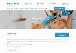 Dermatology Clinic in Dubai - Find best dermatologist clinic in Dubai at GMCclinics for a comprehensive range of acute and chronic skin conditions as well as cosmetic care.