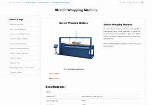 Stretch Wrapping Machine - Varied variety of Stretch Wrapping Machine is available with us. Get in the best price.