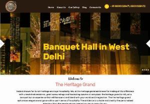 Best banquet hall in north delhi - The Heritage Grand offers best banquet hall in West Delhi, East Delhi, North Delhi, Punjabi Bagh, Rajouri Garden; Get affordable banquet hall in Delhi.
