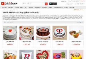 Send friendship day gifts to Banda - Friendship day gifts are the perfect way to celebrate the bond of love and care and tell your friends how very special they are.