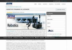Robotics Training in Lucknow - CETPA Infotech is the no.1 robotics training company in Lucknow for all (B.TECH/B.EM/TECH/M.E) students and professionals. Our course content modules of Robotics Training is based on various modules like 2/3/4/6/weeks/months basis. This Robotics Training course content based on the latest technologies so that students can gain industrial knowledge having attended robotics training course at the weekend, targeted, daily basis.