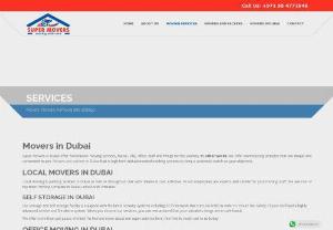 Dubai Movers - Super Movers in Dubai have the honour to be premier movers in Dubai, relocation, removal and storage specialist UAE. Super Movers offer packing, moving and storage services in Dubai, UAE. Our Company provides our customers with equalled moving services business and houses through domestic (UAE) or International Movers relocation. We provide Quality Services with the utmost skilled removals, relocation, and self-storage team. We provide services in twenty-four hours daily.