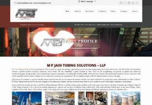 Manufacturer of Buttweld Pipe Fittings - M P Jain Tubing Solutions LLP is leading manufacturer of buttweld pipe fittings in India since 1972,  buy forged fittings/futt weld fittings/flanges/fasteners in Stainless Steel,  Carbon Steel,  alloy steel,  duplex steel at best prices,  ISO 9001: 2005 certified stainless steel tube and pipe fittings exporter and stockist
