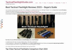 Tactical Flashlight Guide - Do you need the best tactical flashlight? If so you need to know more about lumens,  modes,  brightness,  switch etc features. And thus,  I have created this website to guide you how to find best tactical flashlights.