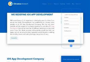 IOS App Development Company - Contact ChromeInfotech,  if you are looking for the best iOS app development services. It is a well renowned iOS app development company in the USA that delivers top quality iOS app development services worldwide. If you are loking to create a top quality iOS app to kick start you mobile app based business,  Get in touch with us and our team will get back to you shortly.