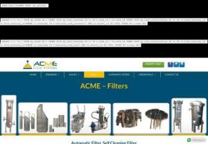 Automatic Filter | Self Cleaning Filter - Acme Fluid System - Acme Fluid System is leading manufacturers of Automatic Filter, Self Cleaning Filter in Ahmedabad, Gujarat, India giving you best quality, variant product also manufacturers of Strainer, Duplex Strainer, Basket Strainer.

