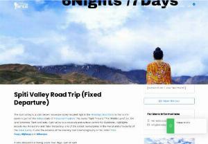 Spiti valley road trip - We are providing Spiti Valley Road Trip and trekking 8 Nights 9 days from Delhi to Lahul Spiti. Get Spiti Valley Trip packages in cheap prices.
