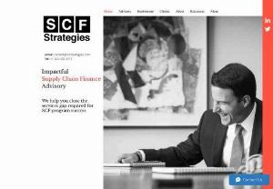 SCF Strategies - SCF Strategies is a consulting and advisory services firm that helps financial institutions and their corporate clients to achieve the true promise of optimizing their Supply Chain Finance offering and achieve maximum results.