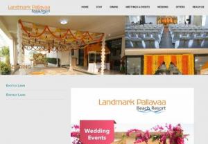 Wedding Halls in ECR,  Mahabalipuram - If you are planning a destination Wedding/ Banquet Halls and would like to have the sea as your backdrop then the Landmarkpallavaa Beach Resort is the perfect wedding venue in Ecr,  Mahabalipuram.