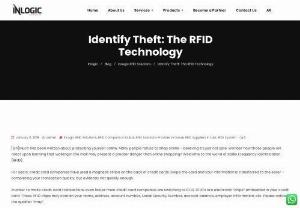 Identify Theft: The RFID Technology - Now you are able to get the services of RFID Solutions Provider in Dubai for your issues. The team is always active and is working hard to make their visitors of RFID comfortable.