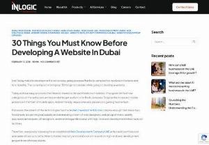 30 Things You Must Know Before Developing A Website In Dubai - It is the team of web developers at InLogic IT Solutions LLC Dubai, which is acquainted with the latest web development technologies and trends to create the contemporary and competent website for your profession or business at affordable rates.