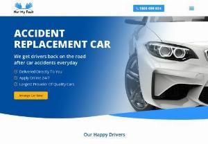 Not my Fault - Not my Fault is Australia's no.1 car accident replacement service that specialises in providing fuel-efficient replacement cars. We are here to help you keep moving after an accident that wasn't your fault.