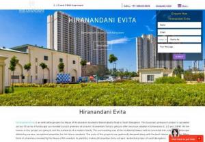 Hiranandani Evita - Hiranandani Evita is a pre-launch residential apartment developed by House Of Hiranandani,  that is come up at Bannerghatta Road of South Bangalore.