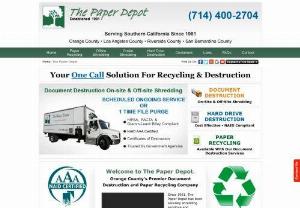 The Paper Depot - The Paper Depot provides the best value in paper shredding,  paper recycling services,  and hard drive destruction services for Orange County,  including Anaheim,  Orange,  Santa Ana,  Yorba Linda,  Fullerton,  Garden Grove,  and surrounding areas. We have designed our onsite and offsite shredding services to meet the needs of businesses of all sizes and a broad range of industries,  including law offices,  hospitals,  schools,  accountants,  government agencies,  retail stores,  banks,  and mor