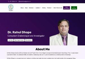 Best Consultant Diabetologist and Investigator in Pune | Dr Rahul Dhope - Dr. Rahul Dhope is amongst the best doctors in Anand Nagar, Pune who is specialized in Diabetology. Dr. Rahul Dhope practices at Dhope Diabetes Care and Thyroid Clinic in Anand Nagar, Pune. Who also believes in providing high quality information to patients about their health condition & its management. Being amongst the best Diabetologist and Diabetes Specialist.