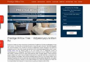 Prestige Willow Tree New Residences For Sale in Bangalore - Prestige group is coming with a new residential apartments with a best in class apartments at prestige willow tree. To know more check out here