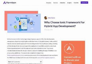 Why Choose Ionic Framework For Hybrid App Development? - When you start developing a mobile application, it comes to its look & feel. Being a developer, it is important that you should know about each and every aspect of various frameworks. Let's end this, and choose ionic on the basis of some important reasons for hybrid app development.