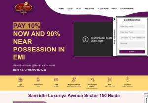 Samridhi Luxuriya Avenue Noida - New Flats in Sector 150, Noida - Floor Plan - Brochure - Samridhi Luxuriya Avenue is the new Launch residential project by Samridhi Realty, developed at Sector 150 in Noida. Get details of Samridhi Luxuriya Avenue Noida like price list, payment plan, location map, floor plan reviews etc. Offers 2 BHK and 3 BHK spacious residences in Noida.