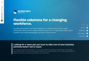 Workforce Solutions - We work across Australia, saving companies time and money by offering second-to-none business administration solutions including payroll, human resources compliance and workforce management. 