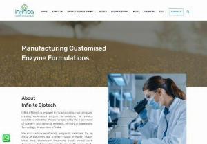 Enzyme Manufacturers In Gujarat, India | About Us Infinita Biotech - Infinita Biotech is a biotechnology company producing high quality enzymes. Infinita Biotech is one of the largest enzyme manufacturing companies in India 