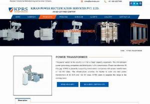 Power transformers manufacturers - Kiran Power Rectification Services Pvt. Ltd. (KPRS) is BIS Licensed,  ISO Certified reputed transformer manufacturers and services company. Our transformer range covers special type transformers,  power transformers,  distribution transformers,  dry type transformers,  furnace transformers. We have the in-house capability to design transformers and offering customized designs to meet the specific requirements of the customers.