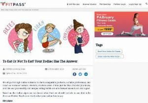 To Eat Or Not To Eat? Your Zodiac Has The Answer - We all go through zodiac columns to check compatible partners, suitable professions, our crush or enemies' nature, etcetera, etcetera (even if it is just for fun). But did you know, just like our personality, our unique eating habits are also formed around our star signs! Based on the zodiac signs we can know what food we should include in our diet to be fitter and better. Read on to check what your zodiac has to say.