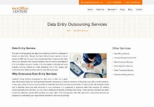 Data entry Service Provider - Back Office Centers provide data entry services. Online data entry services are currently normally used by businesses and these services are usually offered by outsourcing companies with the required standard,  criteria,  and specifications. As everything is becoming worldwide,  business entities need to accomplish their valuable and critical data in an organized and accurate manner in order to maintain their competitiveness in the universal marketplace.